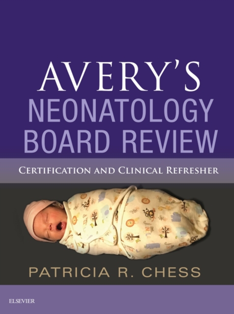 Avery's Neonatology Board Review : Certification and Clinical Refresher, EPUB eBook