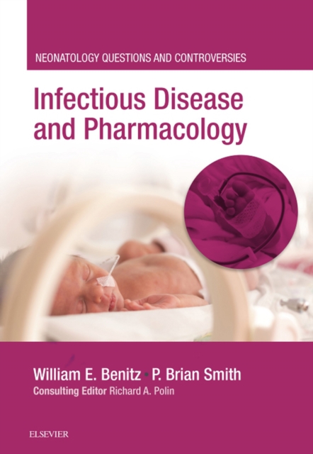 Infectious Disease and Pharmacology : Neonatology Questions and Controversies, EPUB eBook