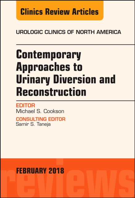 Contemporary Approaches to Urinary Diversion and Reconstruction, An Issue of Urologic Clinics, PDF eBook