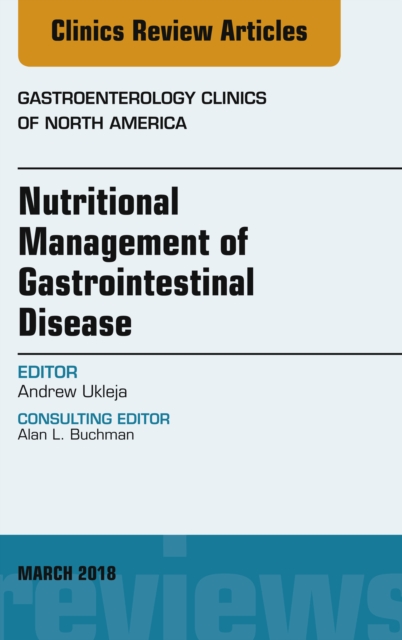 Nutritional Management of Gastrointestinal Disease, An Issue of Gastroenterology Clinics of North America, EPUB eBook