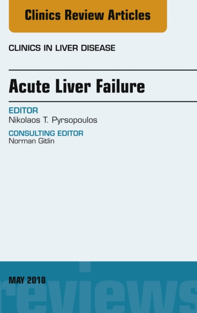 Acute Liver Failure, An Issue of Clinics in Liver Disease, EPUB eBook