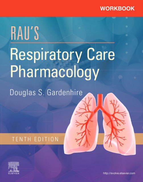 Workbook for Rau's Respiratory Care Pharmacology E-Book, EPUB eBook
