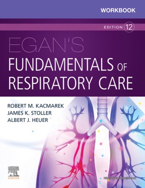 Workbook for Egan's Fundamentals of Respiratory Care E-Book : Workbook for Egan's Fundamentals of Respiratory Care E-Book, EPUB eBook