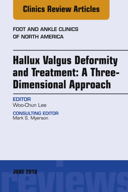 Hallux valgus deformity and treatment: A three dimensional approach, An issue of Foot and Ankle Clinics of North America, EPUB eBook