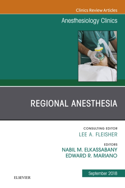 Regional Anesthesia, An Issue of Anesthesiology Clinics, EPUB eBook