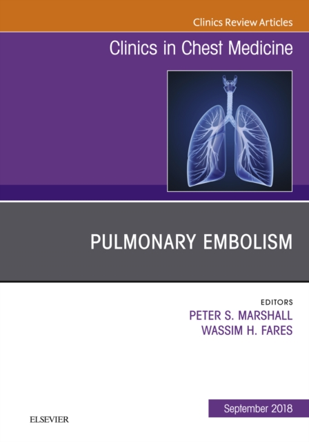 Pulmonary Embolism, An Issue of Clinics in Chest Medicine, EPUB eBook
