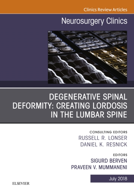 Degenerative Spinal Deformity: Creating Lordosis in the Lumbar Spine, An Issue of Neurosurgery Clinics of North America, EPUB eBook