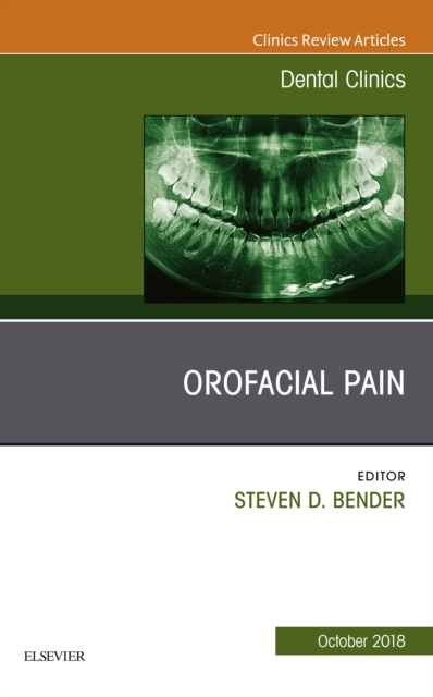 Orofacial Pain, An Issue of Dental Clinics of North America, EPUB eBook