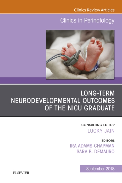 Long-Term Neurodevelopmental Outcomes of the NICU Graduate, An Issue of Clinics in Perinatology, EPUB eBook
