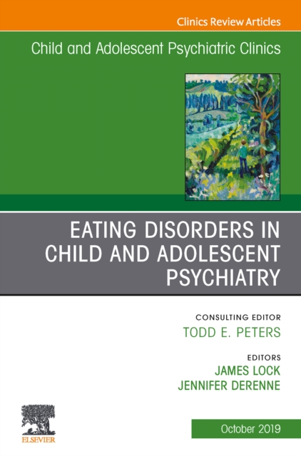 Eating Disorders in Child and Adolescent Psychiatry, An Issue of Child and Adolescent Psychiatric Clinics of North America, EPUB eBook