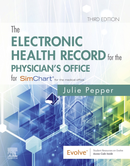 The Electronic Health Record for the Physician's Office E-Book : For SimChart for the Medical Office, EPUB eBook
