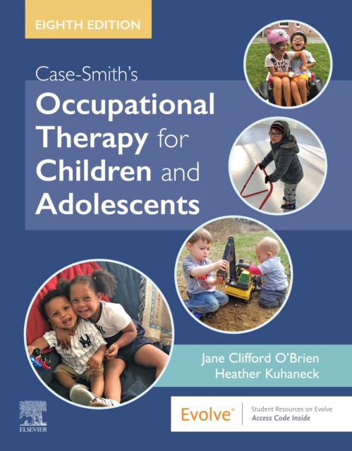 Case-Smith's Occupational Therapy for Children and Adolescents, Hardback Book