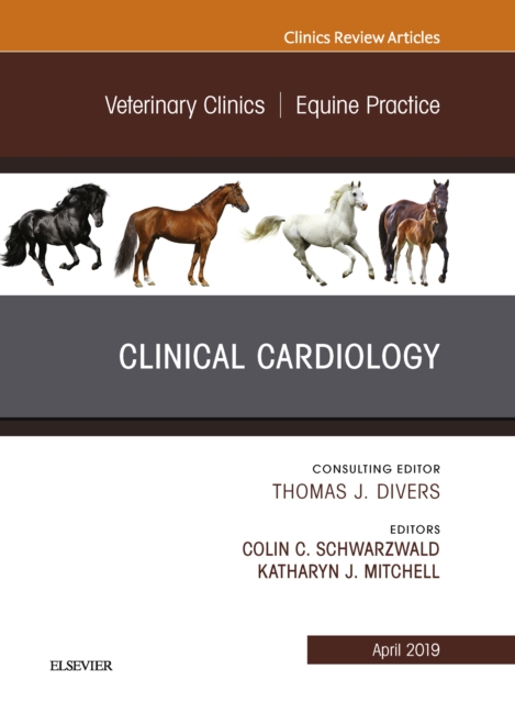 Clinical Cardiology, An Issue of Veterinary Clinics of North America: Equine Practice, EPUB eBook