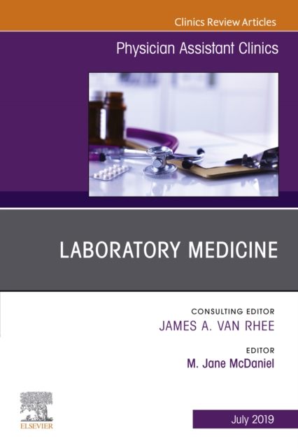 Laboratory Medicine, An Issue of Physician Assistant Clinics, Ebook : Laboratory Medicine, An Issue of Physician Assistant Clinics, Ebook, EPUB eBook