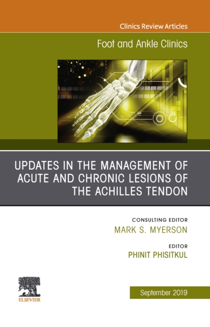 Updates in the Management of Acute and Chronic Lesions of the Achilles Tendon, An issue of Foot and Ankle Clinics of North America, EPUB eBook
