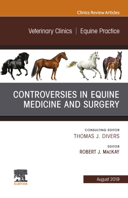 Controversies in Equine Medicine and Surgery, An Issue of Veterinary Clinics of North America: Equine Practice, EPUB eBook