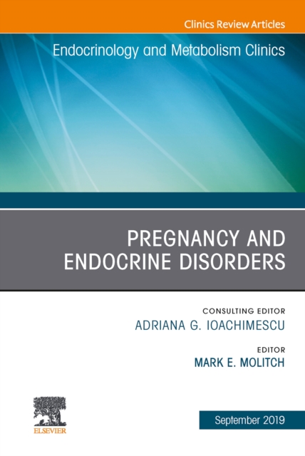 Pregnancy and Endocrine Disorders, An Issue of Endocrinology and Metabolism Clinics of North America, EPUB eBook