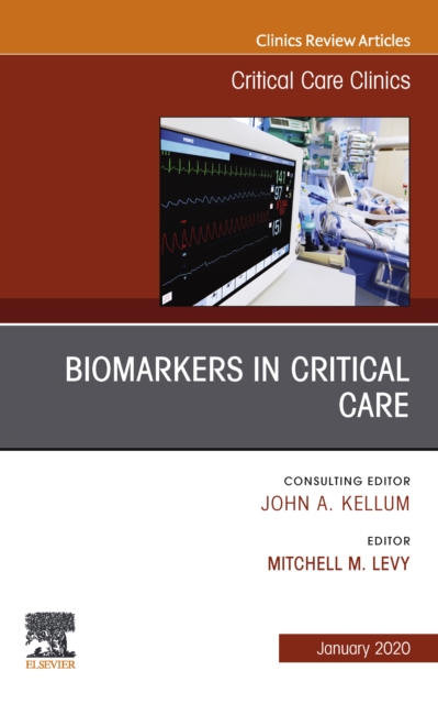 Biomarkers in Critical Care,An Issue of Critical Care Clinics E-Book : Biomarkers in Critical Care,An Issue of Critical Care Clinics E-Book, EPUB eBook