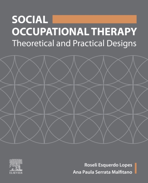Social Occupational Therapy : Theoretical and Practical Designs, Paperback / softback Book