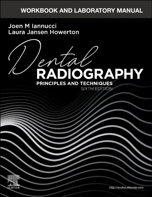 Workbook and Laboratory Manual for Dental Radiography : Principles and Techniques, Spiral bound Book