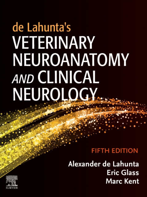 de Lahunta's Veterinary Neuroanatomy and Clinical Neurology, Hardback Book