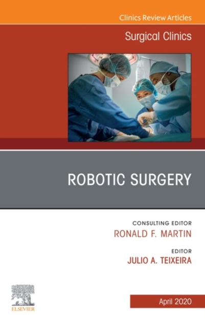 Robotic Surgery, An Issue of Surgical Clinics, EPUB eBook