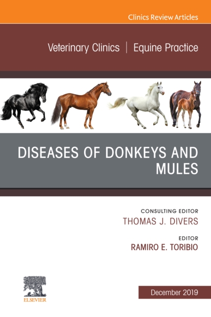 Diseases of Donkeys and Mules, An Issue of Veterinary Clinics of North America: Equine Practice, EPUB eBook
