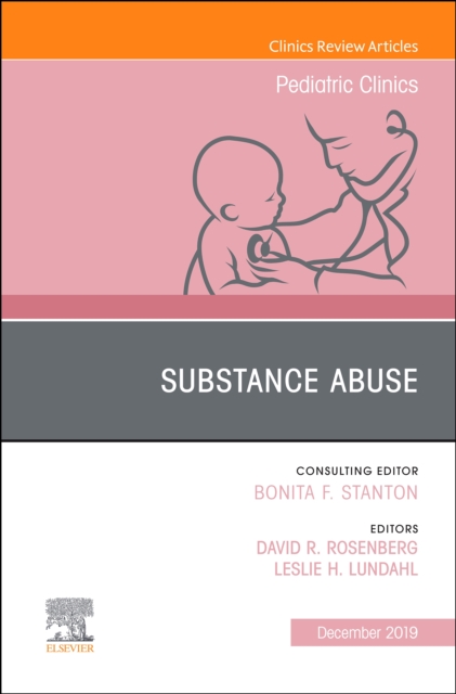 Substance Abuse, An Issue of Pediatric Clinics of North America, EPUB eBook
