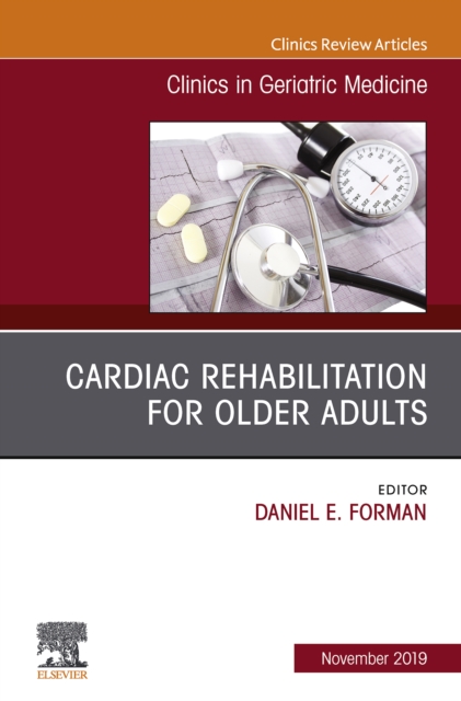 Cardiac Rehabilitation, An Issue of Clinics in Geriatric Medicine, EPUB eBook