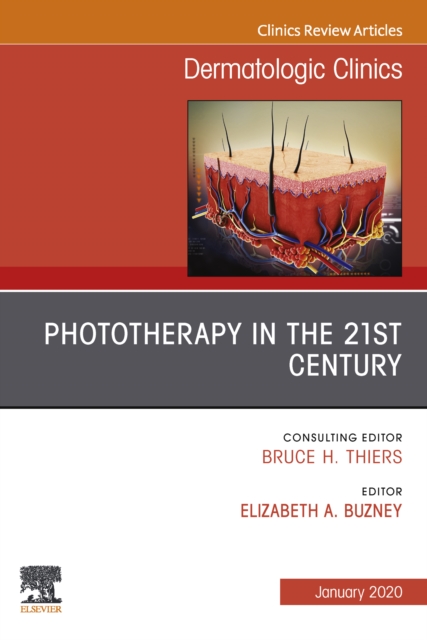 Phototherapy,An Issue of Dermatologic Clinics E-Book : Phototherapy,An Issue of Dermatologic Clinics E-Book, EPUB eBook