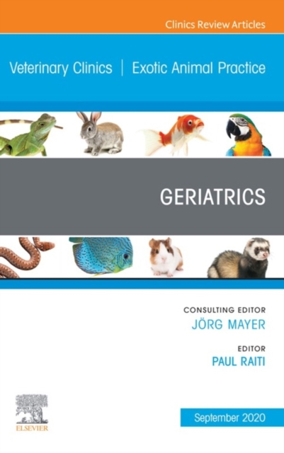 Geriatrics,An Issue of Veterinary Clinics of North America: Exotic Animal Practice, E-Book : Geriatrics,An Issue of Veterinary Clinics of North America: Exotic Animal Practice, E-Book, EPUB eBook