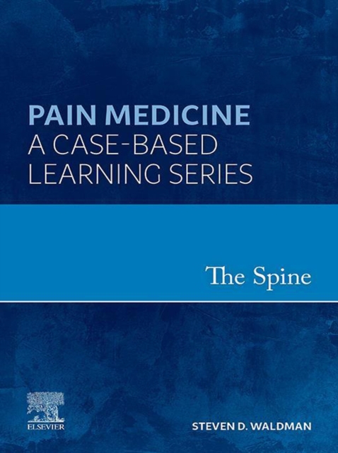 The Spine, E-Book : Pain Medicine: A Case-Based Learning Series, EPUB eBook