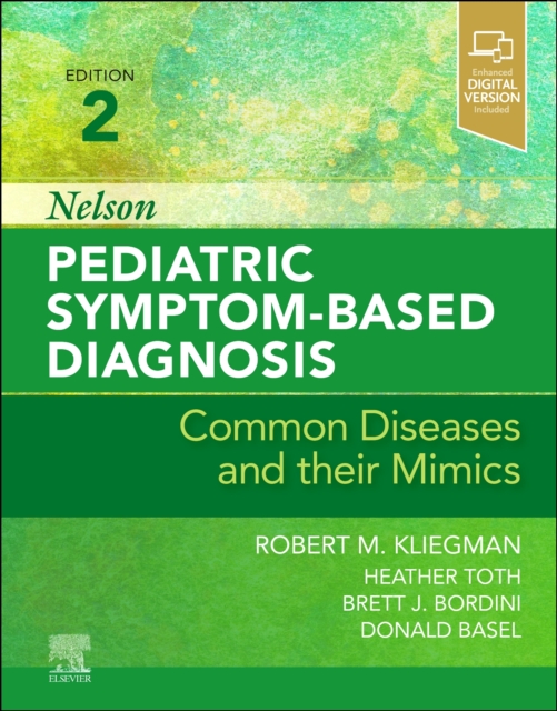 Nelson Pediatric Symptom-Based Diagnosis: Common Diseases and their Mimics, Hardback Book