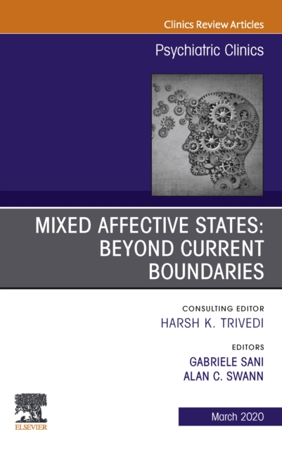 Mixed Affective States: Beyond Current Boundaries, An Issue of Psychiatric Clinics of North America, EPUB eBook