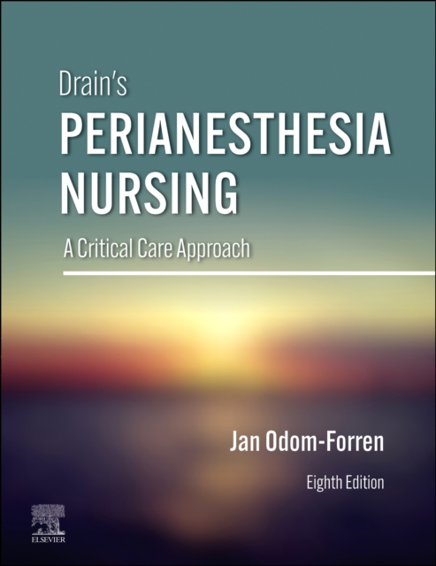 Drain's PeriAnesthesia Nursing : A Critical Care Approach, Hardback Book