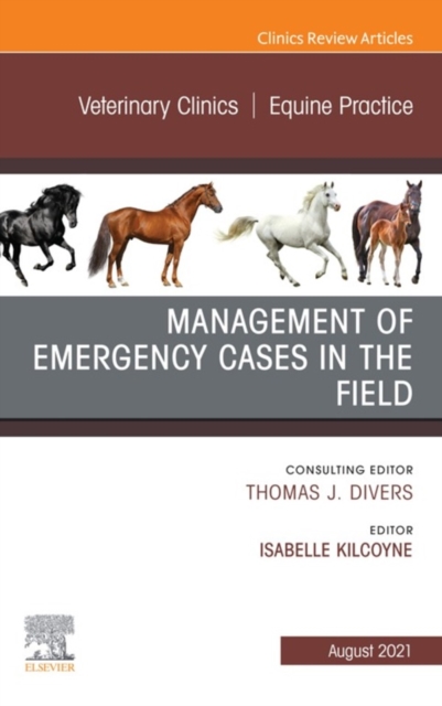 Management of Emergency Cases on the Farm, An Issue of Veterinary Clinics of North America: Equine Practice, E-Book : Management of Emergency Cases on the Farm, An Issue of Veterinary Clinics of North, EPUB eBook