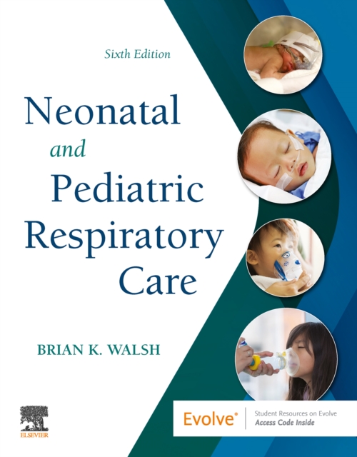 Neonatal and Pediatric Respiratory Care - E-Book : Neonatal and Pediatric Respiratory Care - E-Book, EPUB eBook