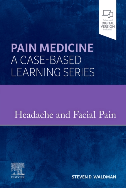 Headache and Facial Pain : Pain Medicine : A Case-Based Learning Series, Hardback Book
