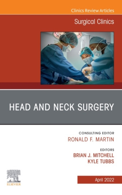 Head and Neck Surgery, An Issue of Surgical Clinics, E-Book : Head and Neck Surgery, An Issue of Surgical Clinics, E-Book, EPUB eBook