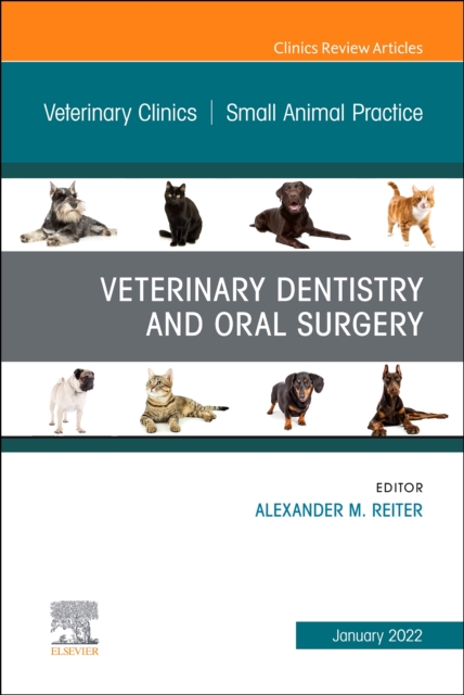 Veterinary Dentistry and Oral Surgery, An Issue of Veterinary Clinics of North America: Small Animal Practice : Volume 52-1, Hardback Book