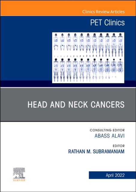 Head and Neck Cancers, An Issue of PET Clinics : Volume 17-2, Hardback Book