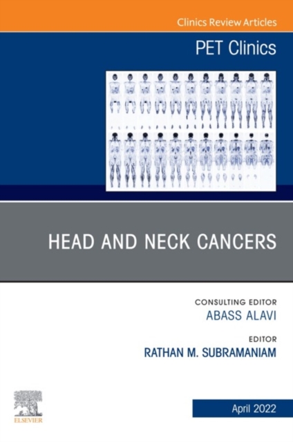 Head and Neck Cancers, An Issue of PET Clinics, E-Book : Head and Neck Cancers, An Issue of PET Clinics, E-Book, EPUB eBook