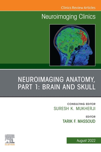 Neuroimaging Anatomy, Part 1: Brain and Skull, An Issue of Neuroimaging Clinics of North America, E-Book : Neuroimaging Anatomy, Part 1: Brain and Skull, An Issue of Neuroimaging Clinics of North Amer, EPUB eBook