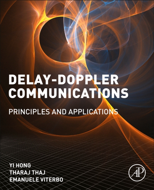Delay-Doppler Communications : Principles and Applications, Paperback / softback Book