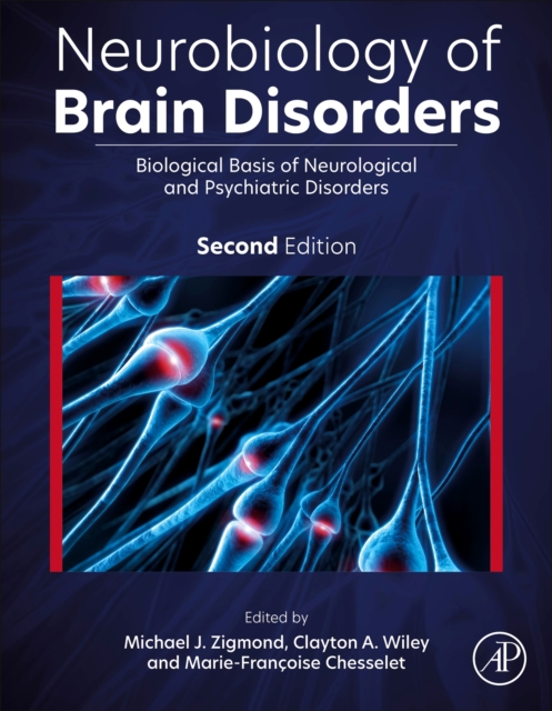 Neurobiology of Brain Disorders : Biological Basis of Neurological and Psychiatric Disorders, Hardback Book