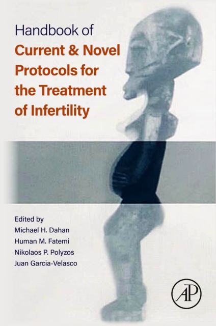 Handbook of Current and Novel Protocols for the Treatment of Infertility, Paperback / softback Book
