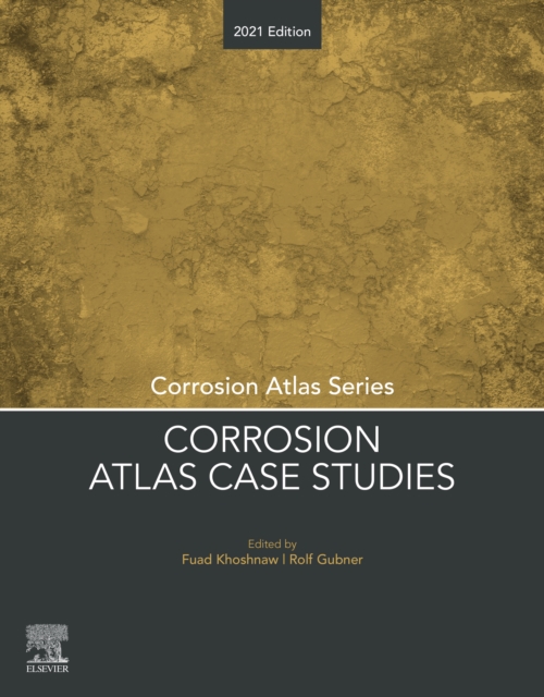 Corrosion Atlas Case Studies : 2021 Edition, EPUB eBook