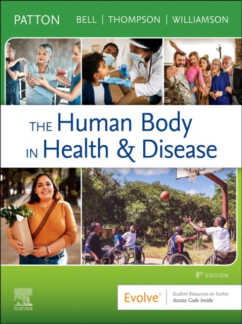 The Human Body in Health & Disease - E-Book : The Human Body in Health & Disease - E-Book, EPUB eBook