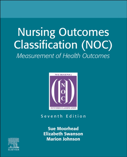 Nursing Outcomes Classification (NOC) : Measurement of Health Outcomes, Paperback / softback Book