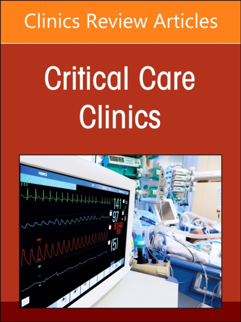 Neurocritical Care, An Issue of Critical Care Clinics : Volume 39-1, Hardback Book